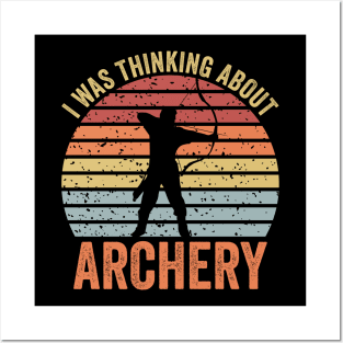 I Was Thinking About Archery Posters and Art